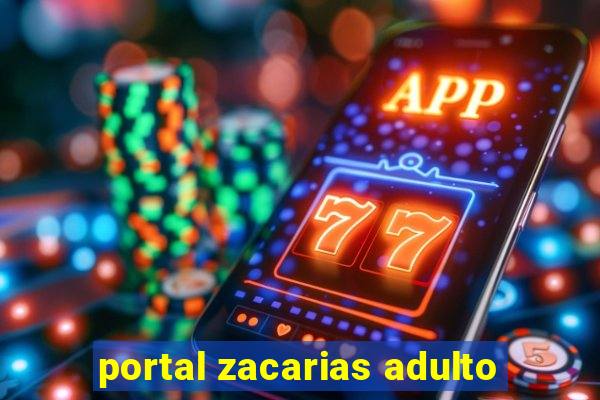 portal zacarias adulto